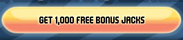 Get 1,000 Free Bonus Jacks!